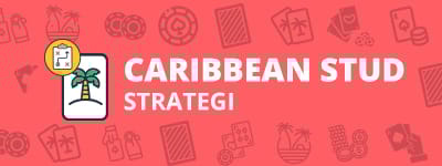 Caribbean stud strategier